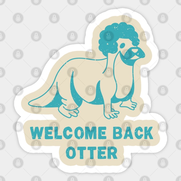 Welcome Back Otter [Blue Worn] Sticker by Roufxis